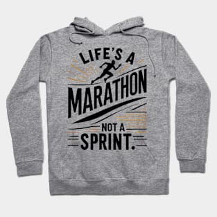 Life's a Marathon Not a Sprint Hoodie